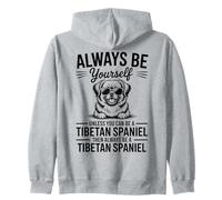 Be A Tibetan Spaniel Dog Funny Tibetan Spaniel Zip Hoodie