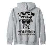 Be A Toy Fox Terrier Dog Funny Toy Fox Terrier Zip Hoodie