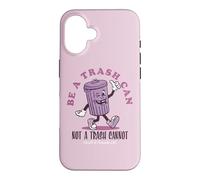 Be a Trash Can not a Trash Cannot - Trashcan Case for iPhone 16