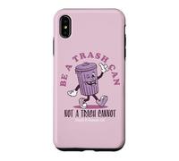 Be a Trash Can not a Trash Cannot - Trashcan Case for iPhone XS Max