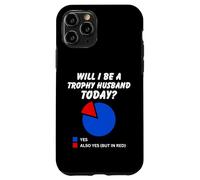 Be a trophy husband Today? Funny Hubby Dad Marriage Humor Case for iPhone 11 Pro