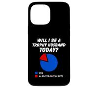 Be a trophy husband Today? Funny Hubby Dad Marriage Humor Case for iPhone 13 Pro Max