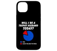 Be a trophy husband Today? Funny Hubby Dad Marriage Humor Case for iPhone 14 Plus
