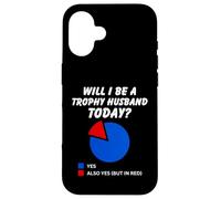 Be a trophy husband Today? Funny Hubby Dad Marriage Humor Case for iPhone 16