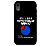 Be a trophy husband Today? Funny Hubby Dad Marriage Humor Case for iPhone XR
