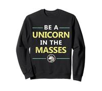 Be a Unicorn in the Masses Sweatshirt
