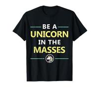 Be a Unicorn in The Masses T-Shirt