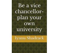 Be a vice chancellor-plan your own university