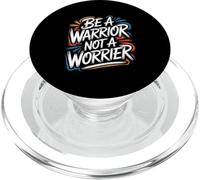 Be a Warrior, Not a Worrier - Motivational Quote Positive PopSockets PopGrip for MagSafe