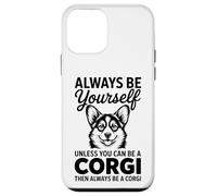Be A Welsh Corgi Funny Welsh Corgi Case for iPhone 12 mini