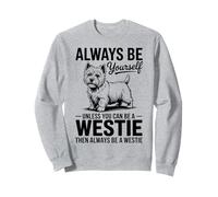 Be A Westie Funny West Highland White Terrier Sweatshirt