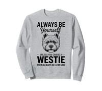 Be A Westie Funny West Highland White Terrier Sweatshirt