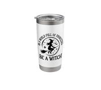 Be A Witch Quote Gothic Empowerment Look Stainless Steel Insulated Tumbler