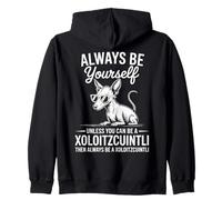 Be A Xoloitzcuintli Dog Funny Xoloitzcuintli Zip Hoodie