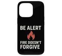 Be Alert - Fire Doesn't Forgive | New Year Safety Awareness Case for iPhone 13 Pro