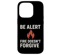Be Alert - Fire Doesn't Forgive | New Year Safety Awareness Case for iPhone 14 Pro