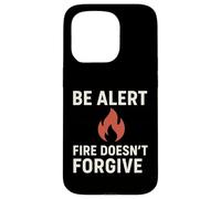 Be Alert - Fire Doesn't Forgive | New Year Safety Awareness Case for iPhone 15 Pro