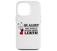 Be Alert The World Needs More Lerts Funny Joke Case for iPhone 13 Pro