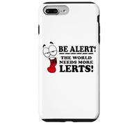 Be Alert The World Needs More Lerts Funny Joke Case for iPhone 7 Plus/8 Plus