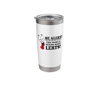 Be Alert The World Needs More Lerts Funny Joke Stainless Steel Insulated Tumbler