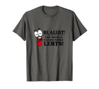 Be Alert The World Needs More Lerts Funny Joke T-Shirt