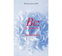 Be: An Alphabet of Astonishment