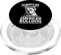 Be An American Bulldog Dog Funny American Bulldog PopSockets PopGrip for MagSafe