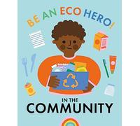 Be an Eco Hero!: In Your Community