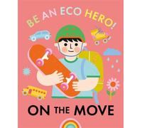 Be an Eco Hero!: On the Move