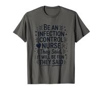 Be an Infection Control Nurse, Prevention Infection Nursing T-Shirt