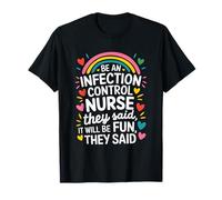 Be An Infection Control Nurse They Said, Prevention Nursing T-Shirt