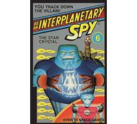 Be An Interplanetary Spy: The Star Crystal: 6