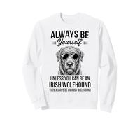 Be An Irish Wolfhound Dog Funny Irish Wolfhound Sweatshirt