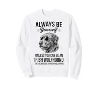 Be An Irish Wolfhound Dog Funny Irish Wolfhound Sweatshirt