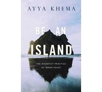 Be an Island: The Buddhist Practice of Inner Peace