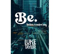 Be. (Antidotes to modern living)