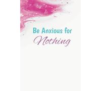Be anxious for nothing journaling notebook for women
