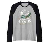Be As Bold As A Praying Mantis Insect Motivation Raglan Baseball Tee