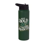 Be As Bold As A Praying Mantis Insect Motivation Stainless Steel Insulated Water Bottle