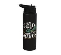 Be As Bold As A Praying Mantis Insect Motivation Stainless Steel Insulated Water Bottle