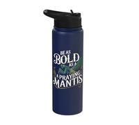 Be As Bold As A Praying Mantis Insect Motivation Stainless Steel Insulated Water Bottle