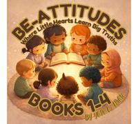 BE-ATTITUDES: Where Little Hearts Learn Big Truths