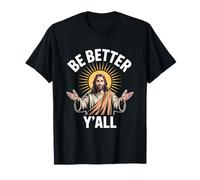Be Better Y'all Jesus Inspiration T-Shirt