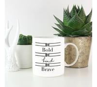 Be Bold Be Kind Be Brave Mug