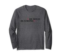 BE Bold BE Strong w/Black Font v2 Long Sleeve T-Shirt