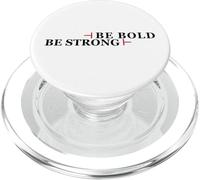 BE BOLD BE STRONG w/Black Font v2 PopSockets PopGrip for MagSafe