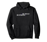 BE BOLD BE STRONG w/White Font v2 Pullover Hoodie