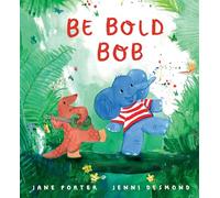 Be Bold, Bob