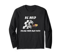 Be Bold Motivational Follow Your own Path Long Sleeve T-Shirt