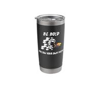 Be Bold Motivational Follow Your own Path Stainless Steel Insulated Tumbler